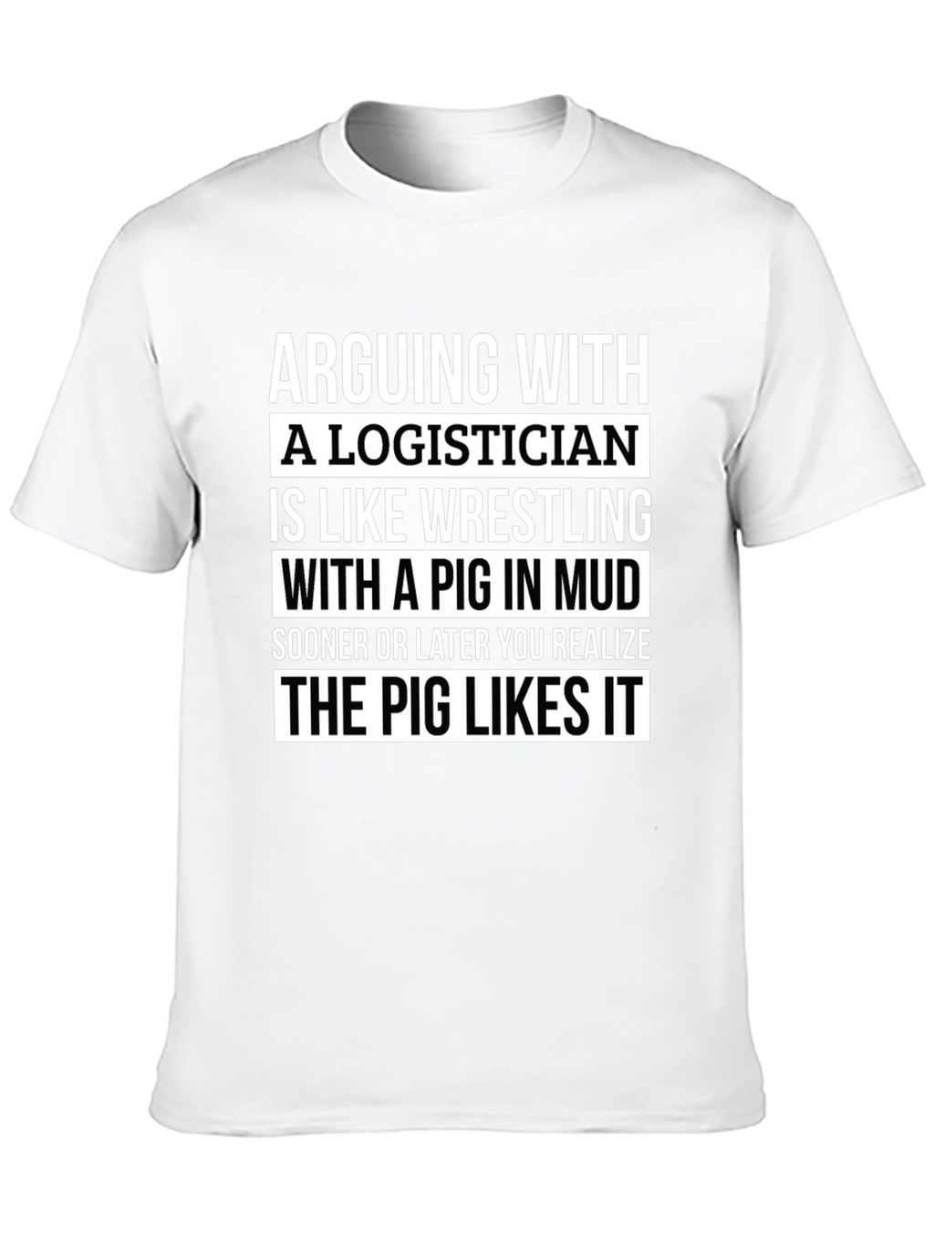 Logistics Expert T-Shirt - Arguing with a Logistician
