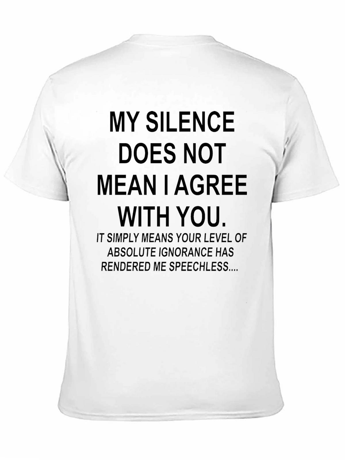 Silence Means Speechless Funny T-Shirt