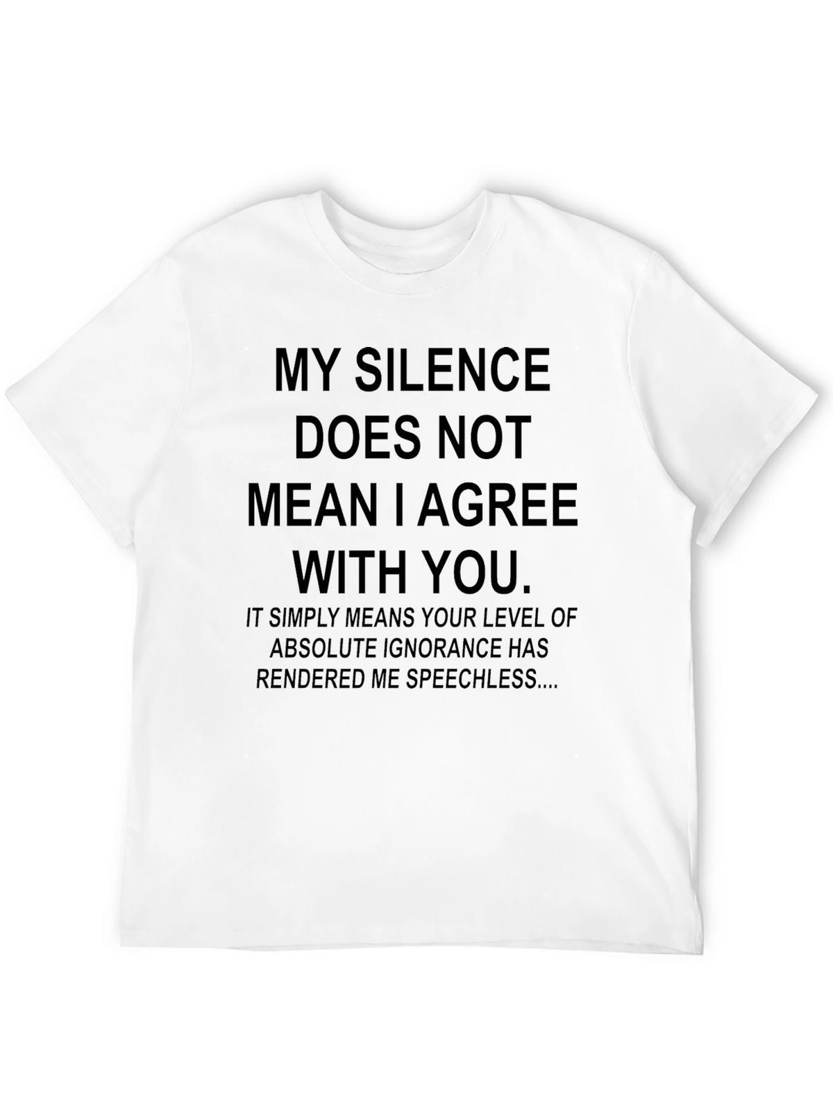 Silence Means Speechless Funny T-Shirt