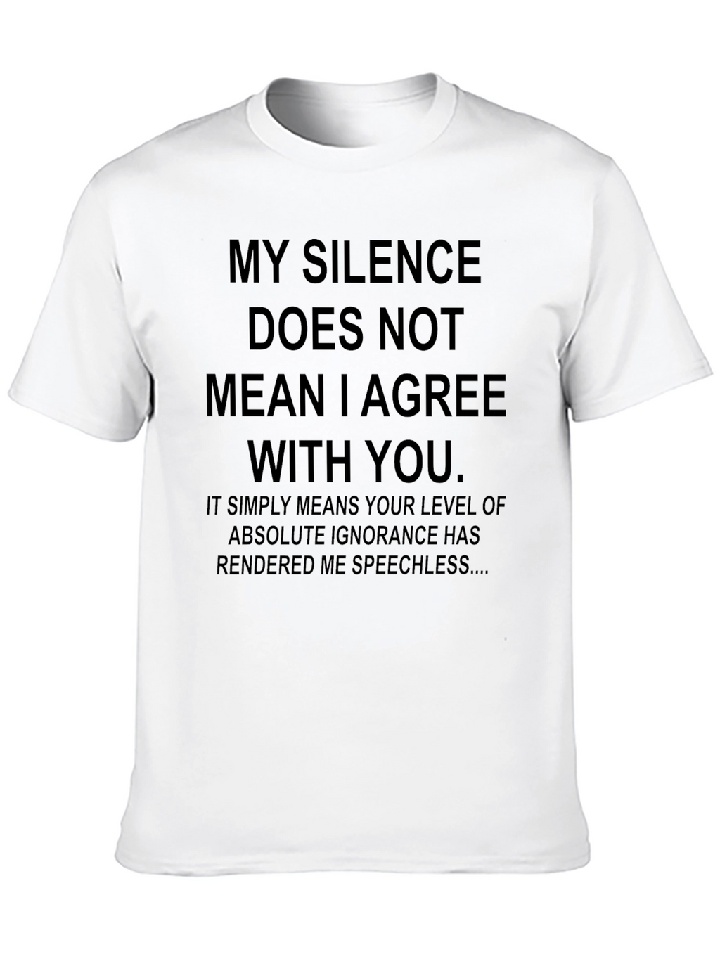 Silence Means Speechless Funny T-Shirt
