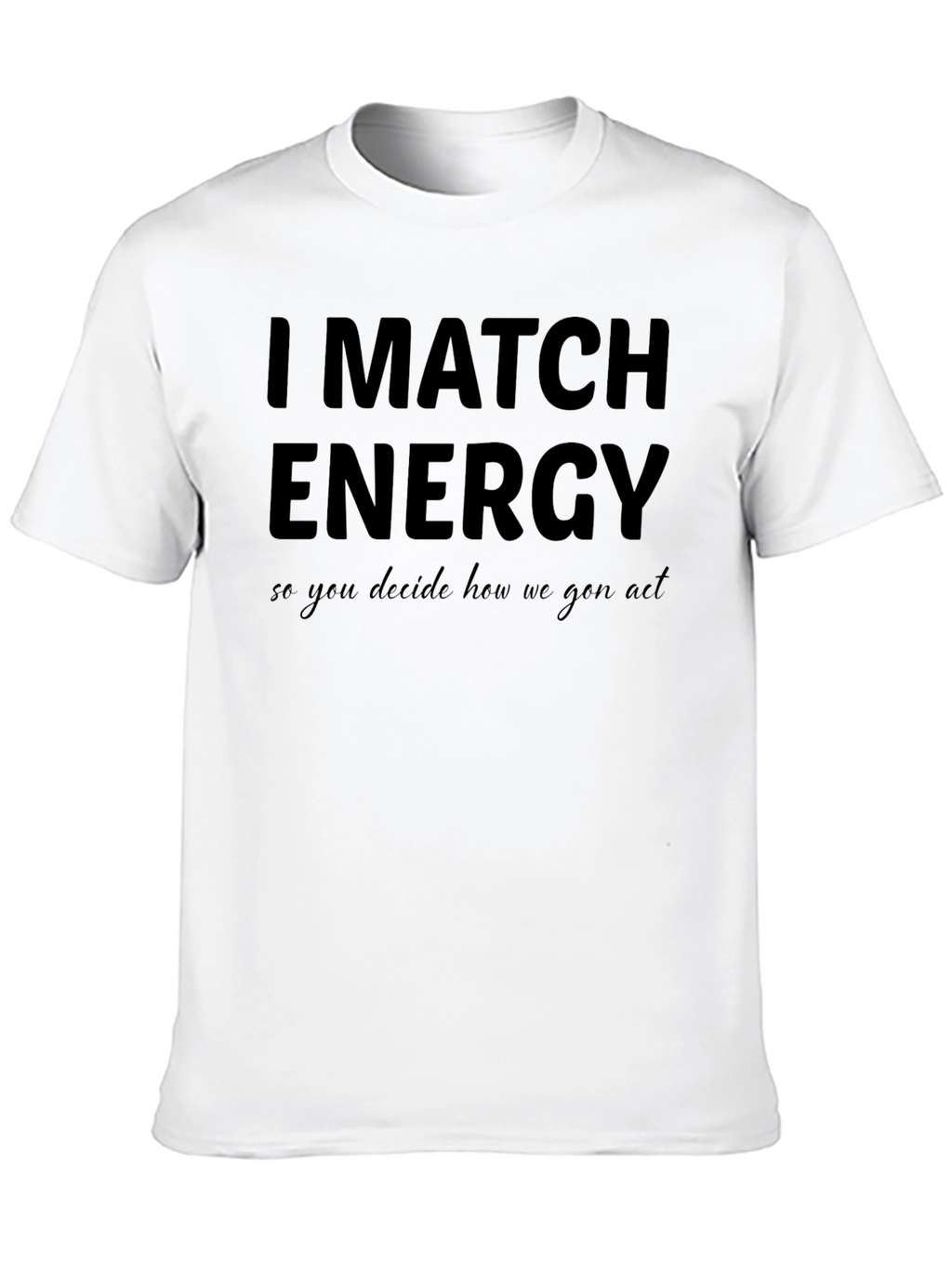 I Match Energy Black T-Shirt