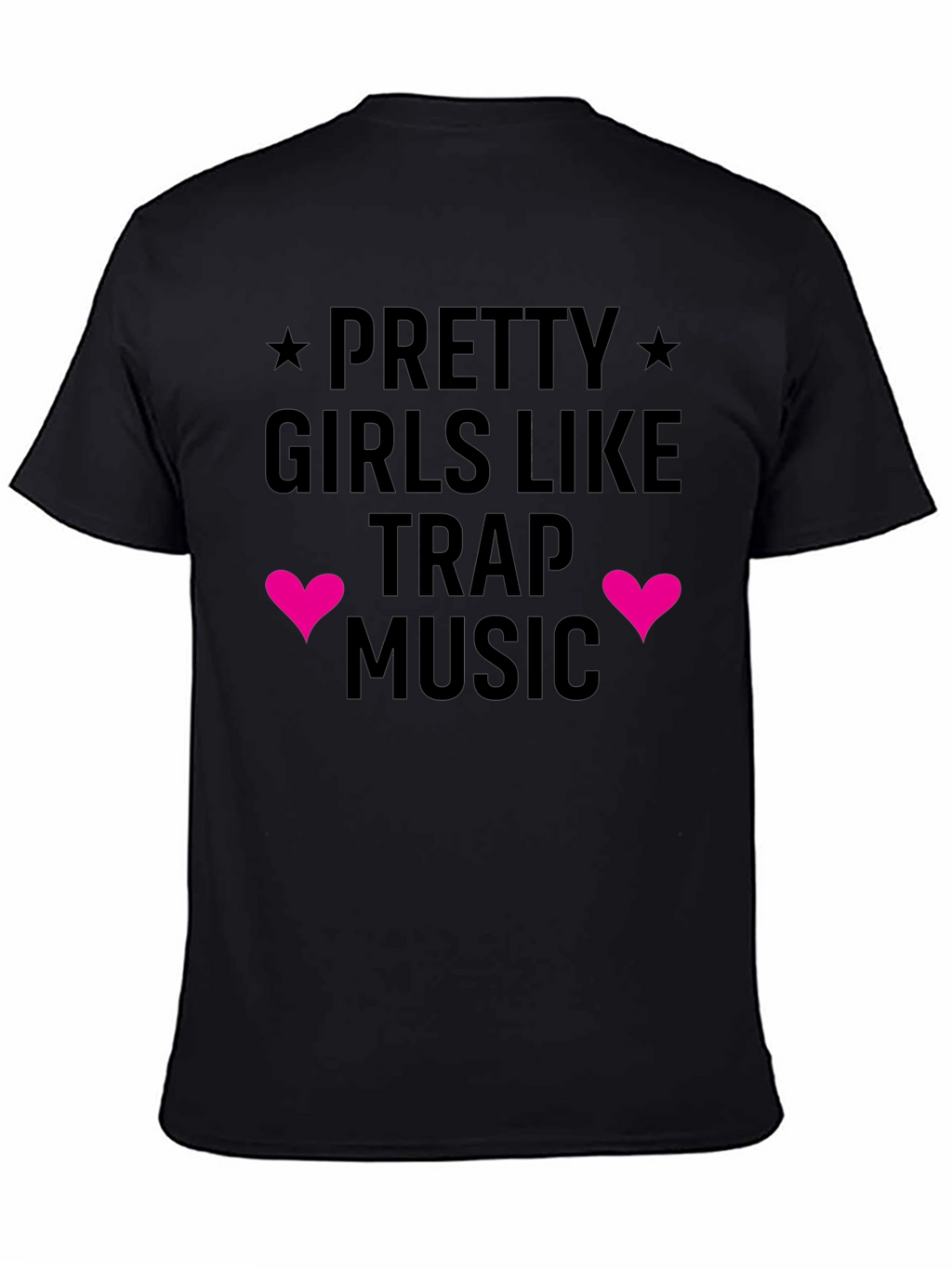 Pretty Girls Like Trap Music Graphic Tee