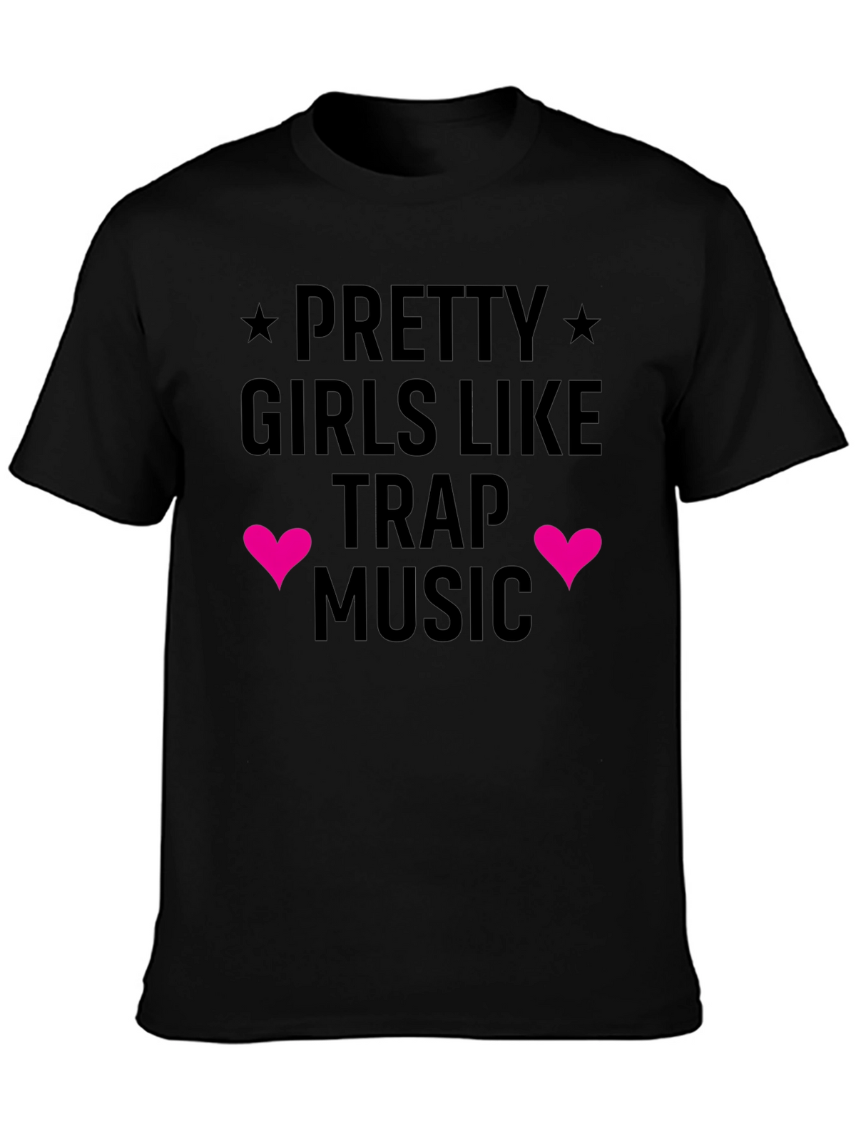 Pretty Girls Like Trap Music Graphic Tee
