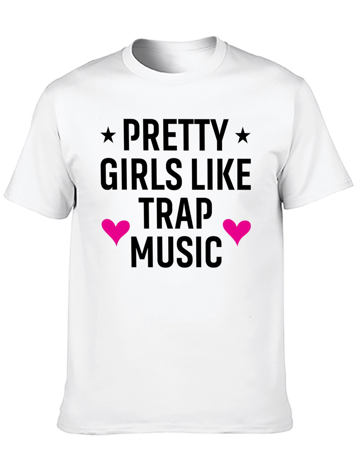 Pretty Girls Like Trap Music Graphic Tee