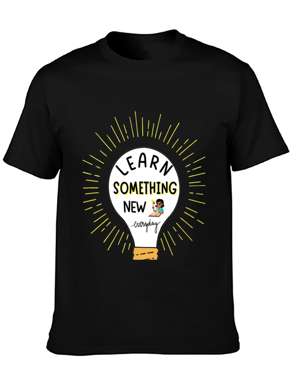Learn Something New Everyday T-Shirt