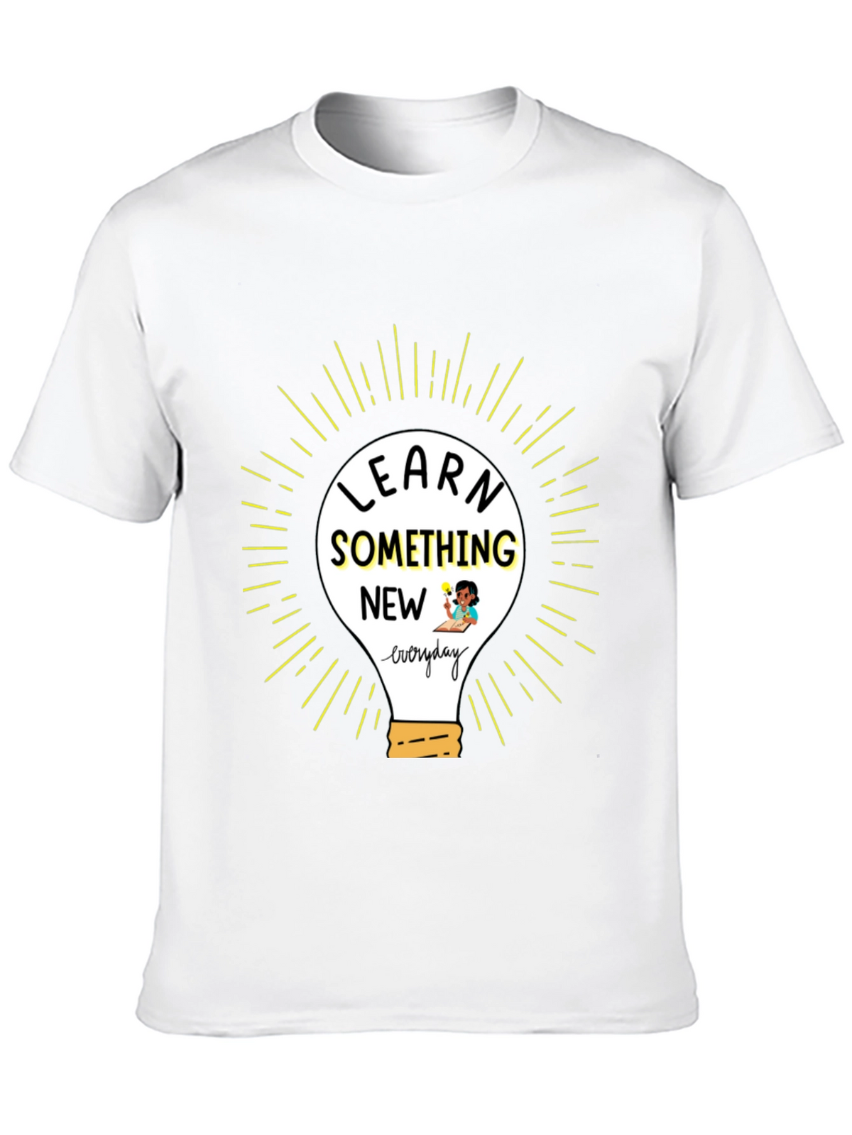 Learn Something New Everyday T-Shirt