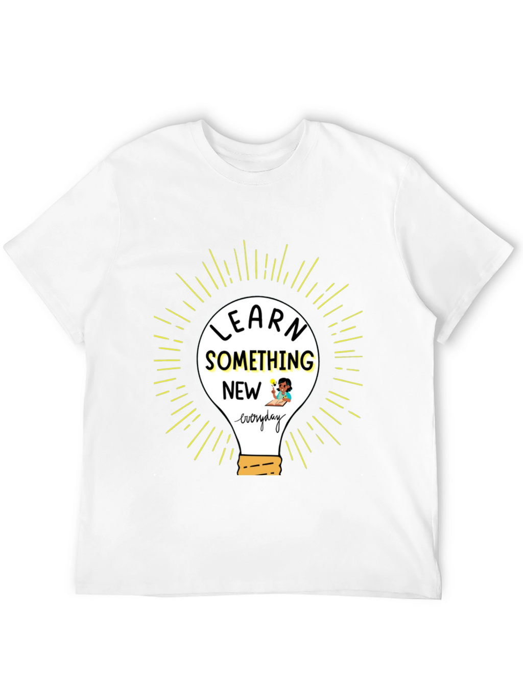 Learn Something New Everyday T-Shirt
