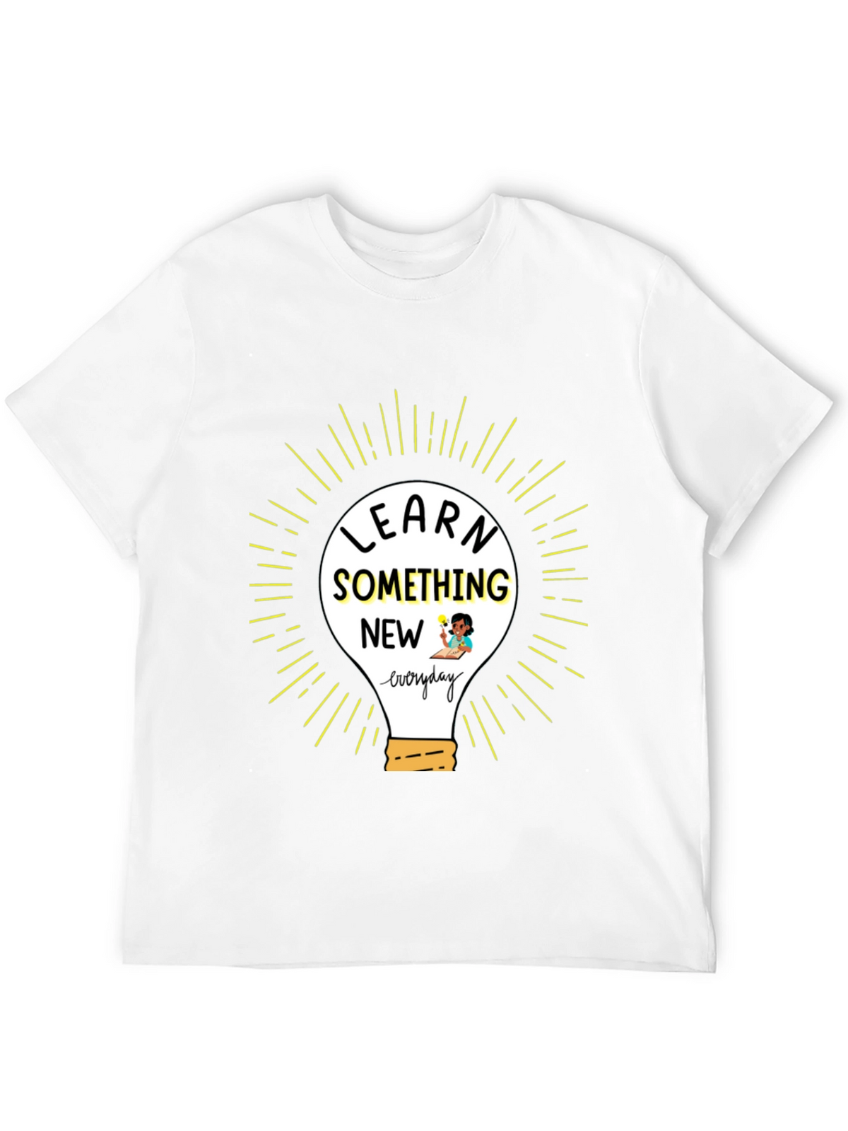 Learn Something New Everyday T-Shirt