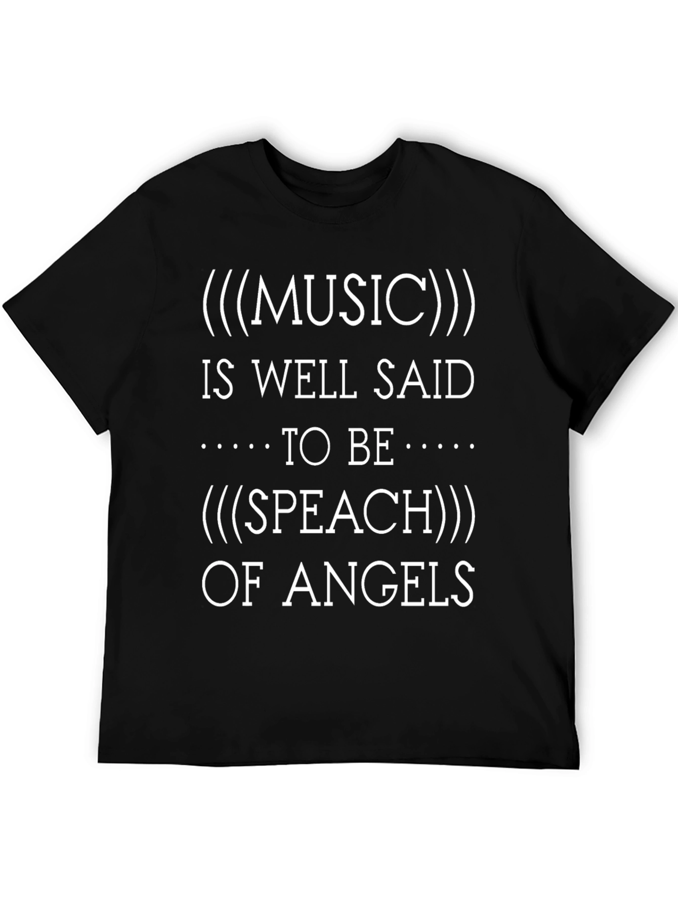Music is Speech of Angels T-Shirt
