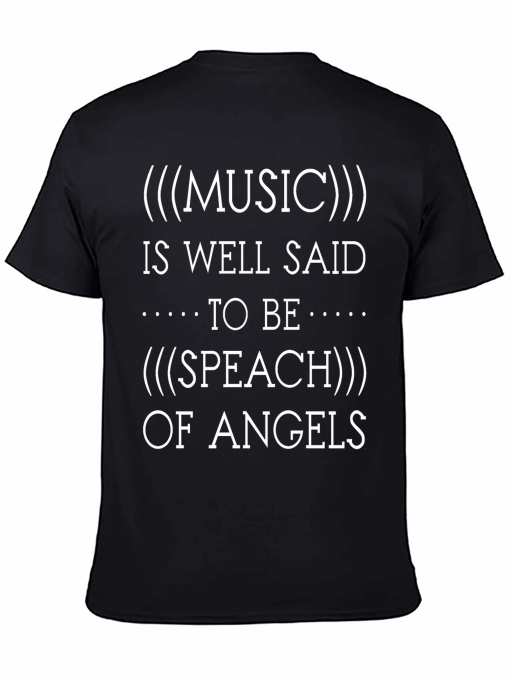 Music is Speech of Angels T-Shirt