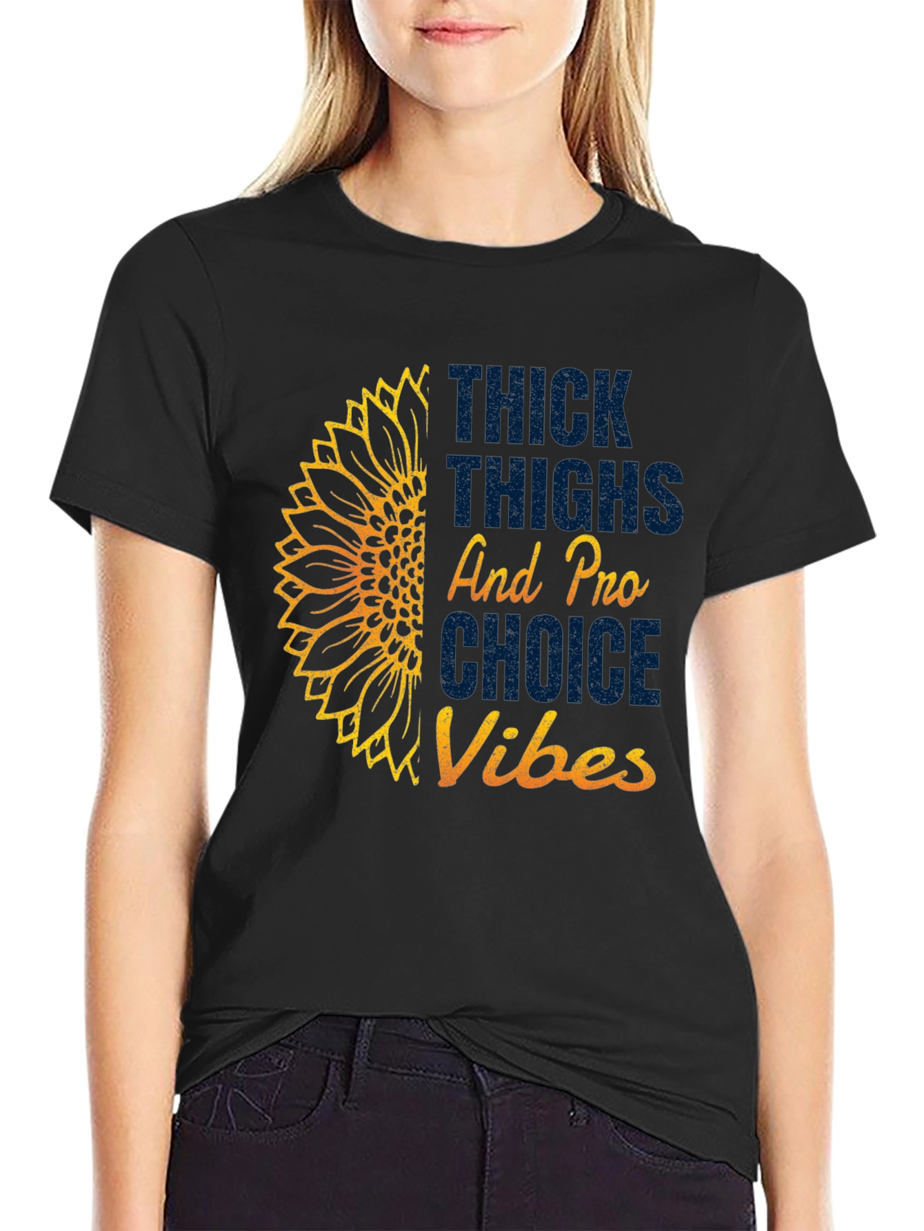 Thick Thighs Pro Choice Vibes T-Shirt Sunflower Tee