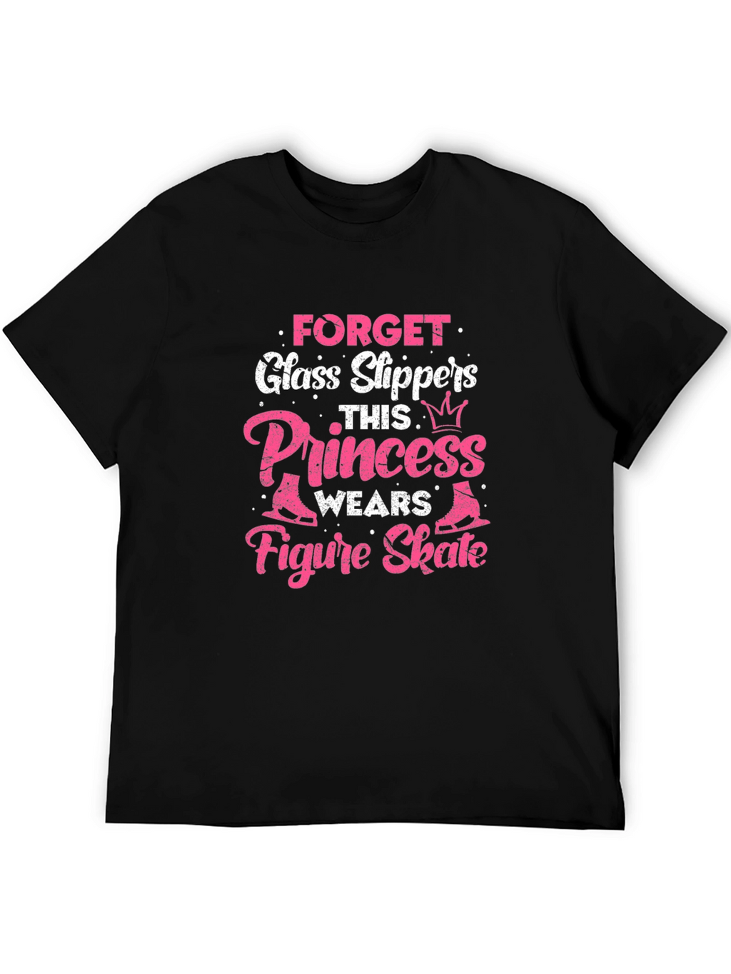 Forget Glass Slippers Princess Figure Skate T-Shirt