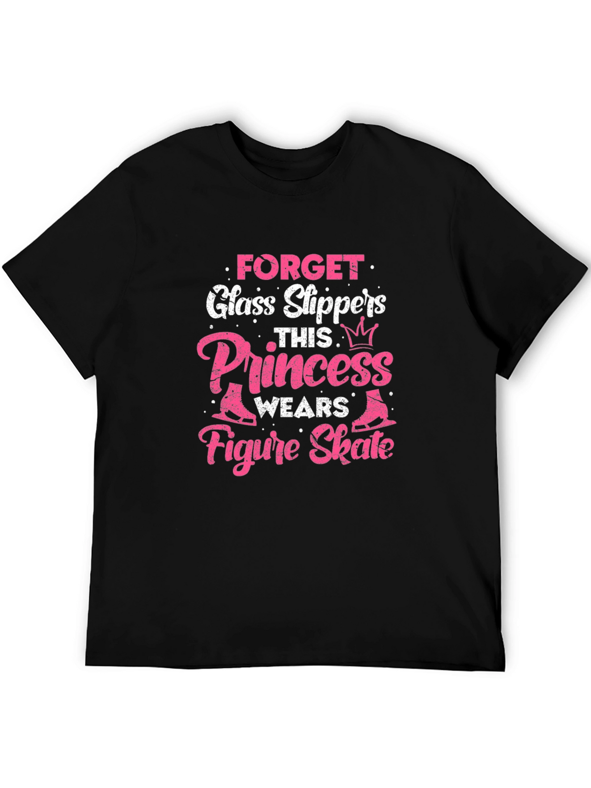 Forget Glass Slippers Princess Figure Skate T-Shirt