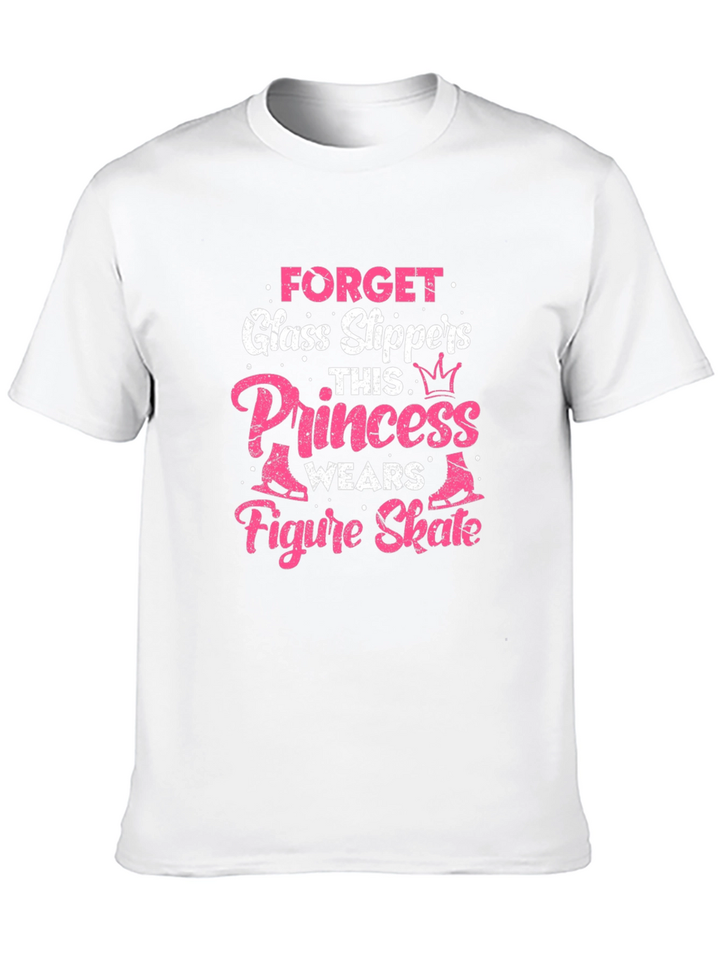 Forget Glass Slippers Princess Figure Skate T-Shirt