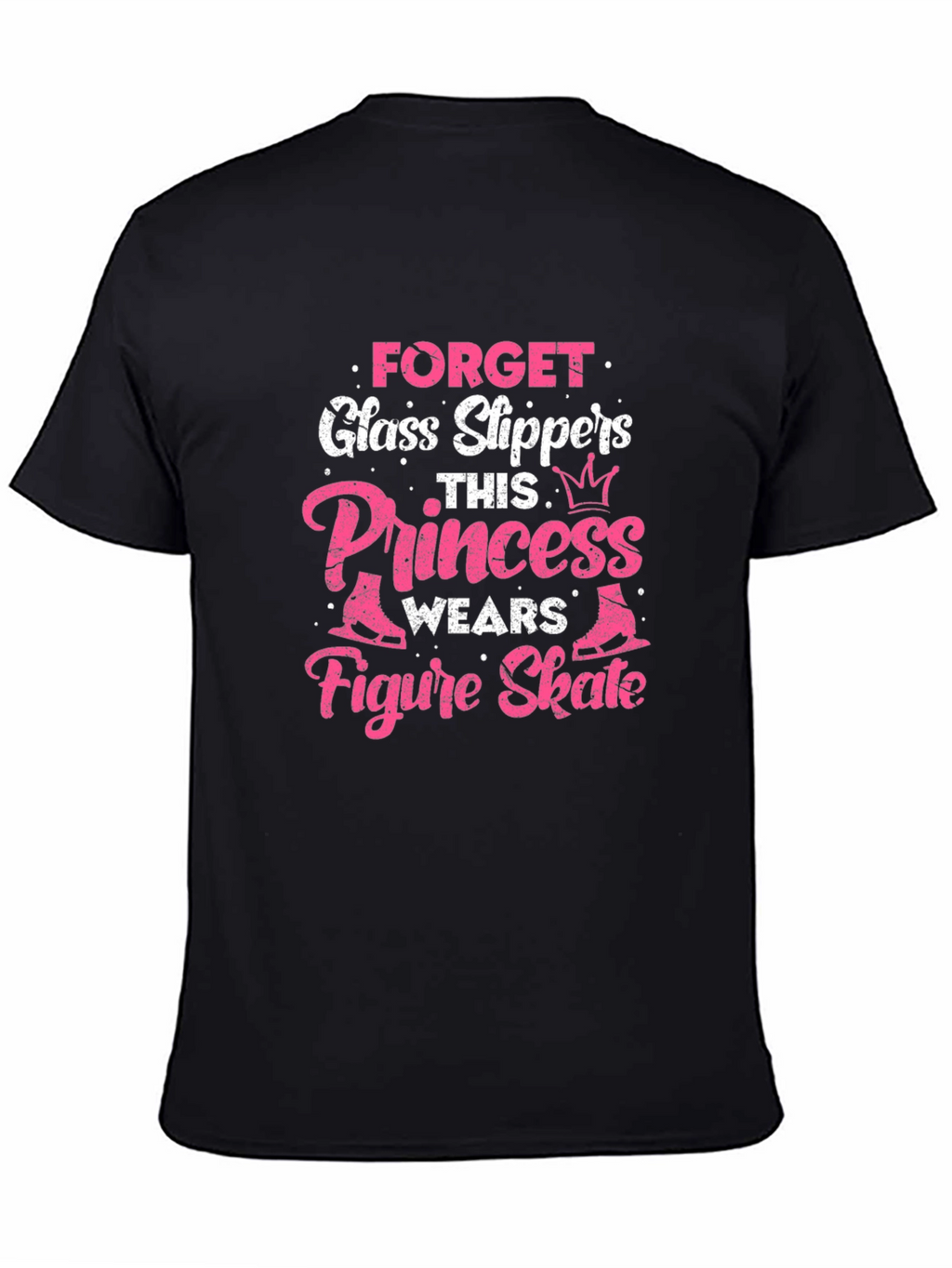 Forget Glass Slippers Princess Figure Skate T-Shirt
