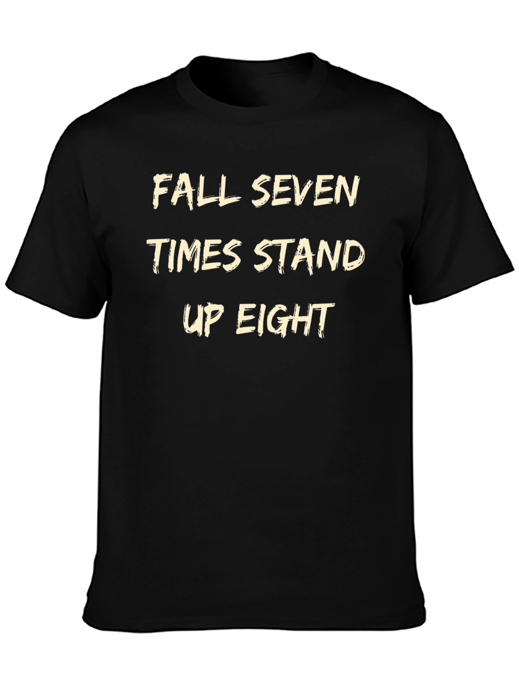 Fall Seven Times Stand Up Eight T-Shirt