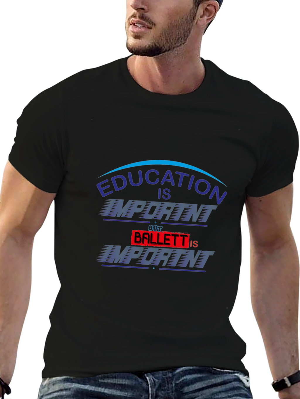 Education Is Important Ballet Is Importanter T-Shirt