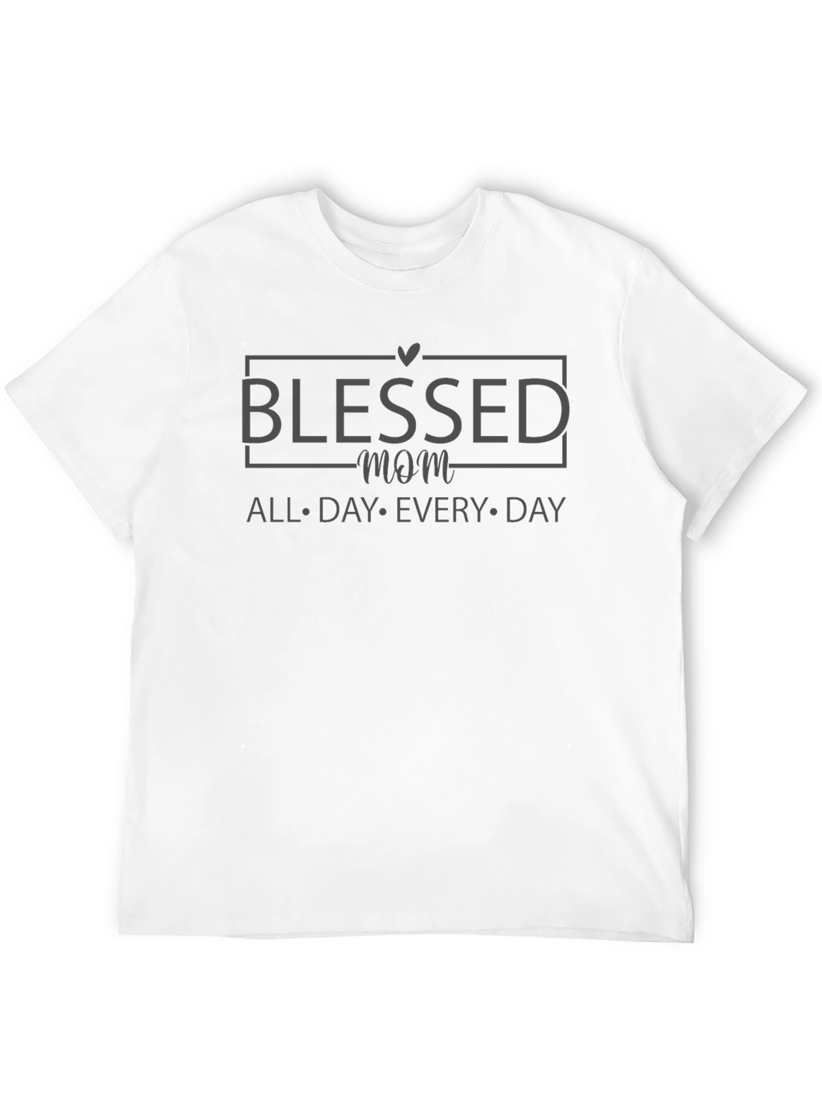 Blessed Mom T-Shirt - All Day Every Day