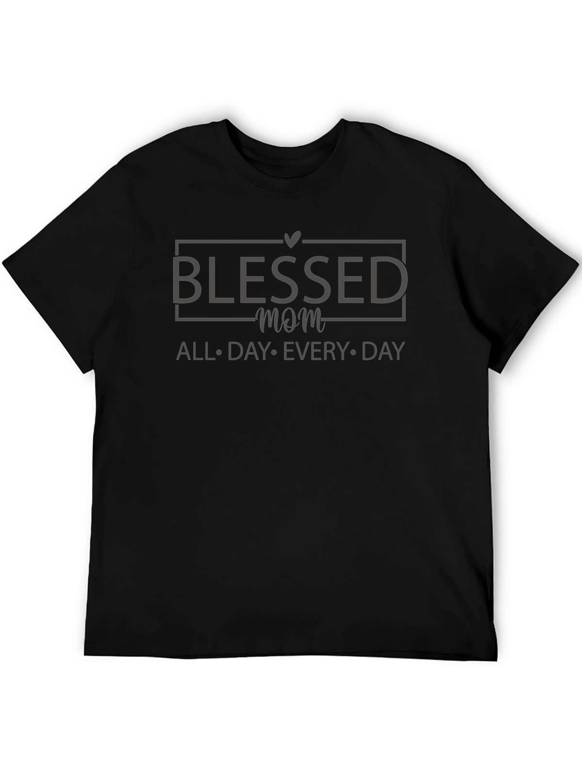 Blessed Mom T-Shirt - All Day Every Day