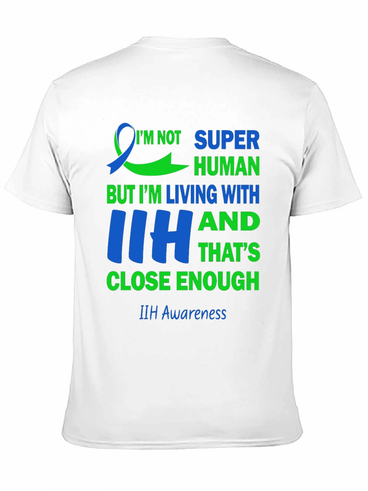 IIH Awareness T-Shirt - Super Human Living with IIH