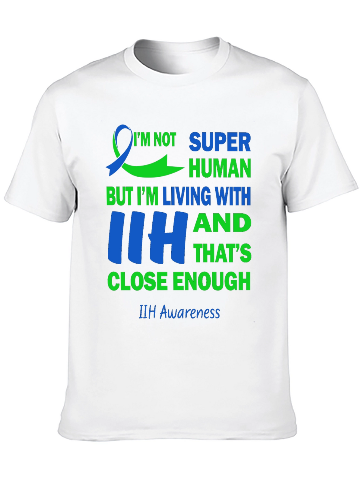 IIH Awareness T-Shirt - Super Human Living with IIH