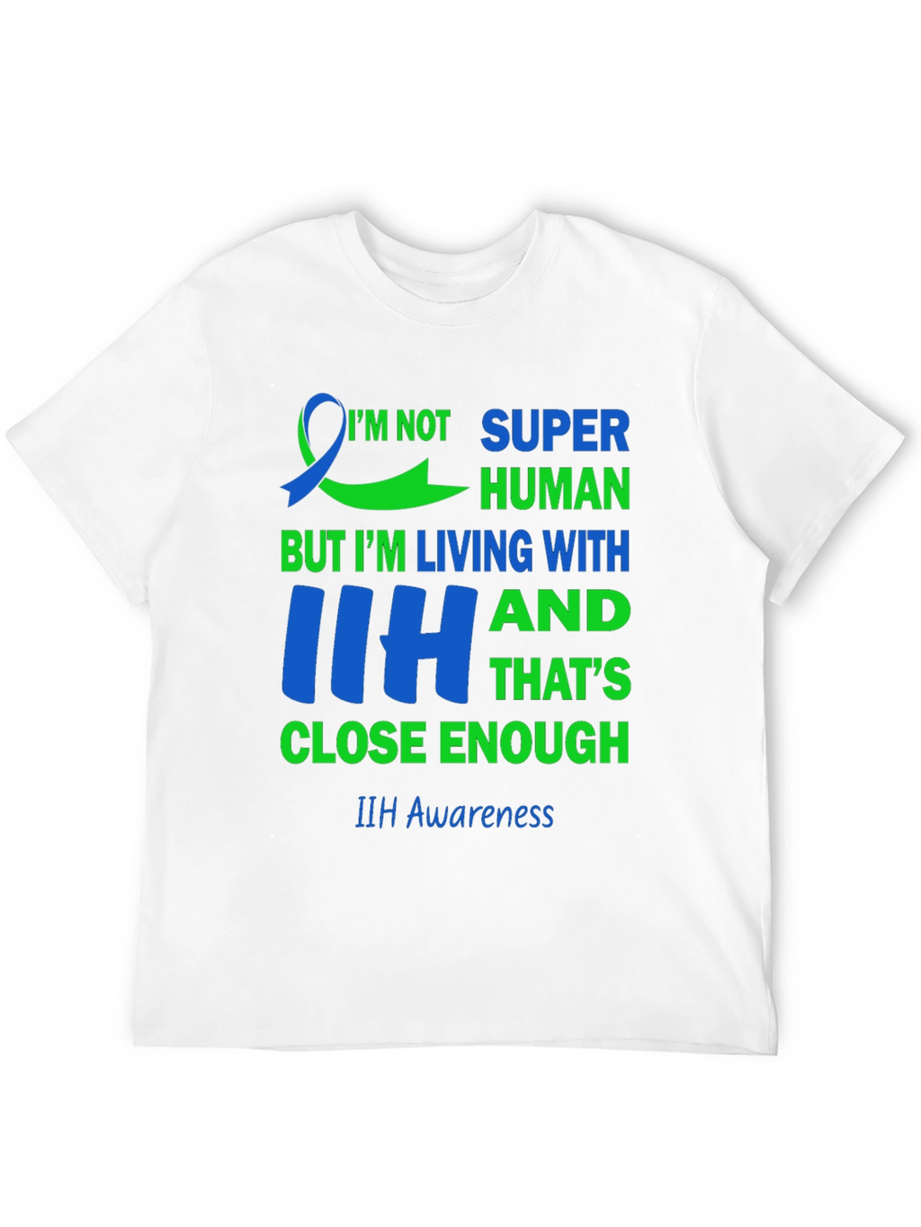 IIH Awareness T-Shirt - Super Human Living with IIH