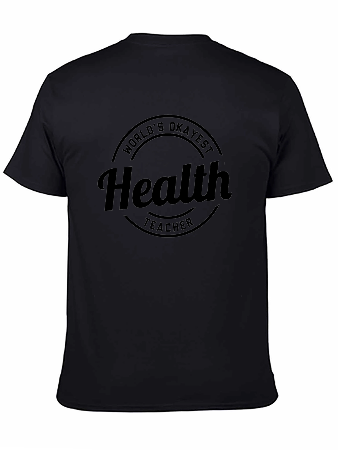 Worlds Okayest Health Teacher Black Graphic Tee