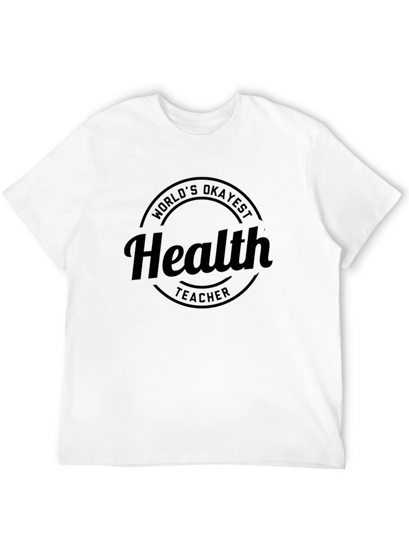 Worlds Okayest Health Teacher Black Graphic Tee