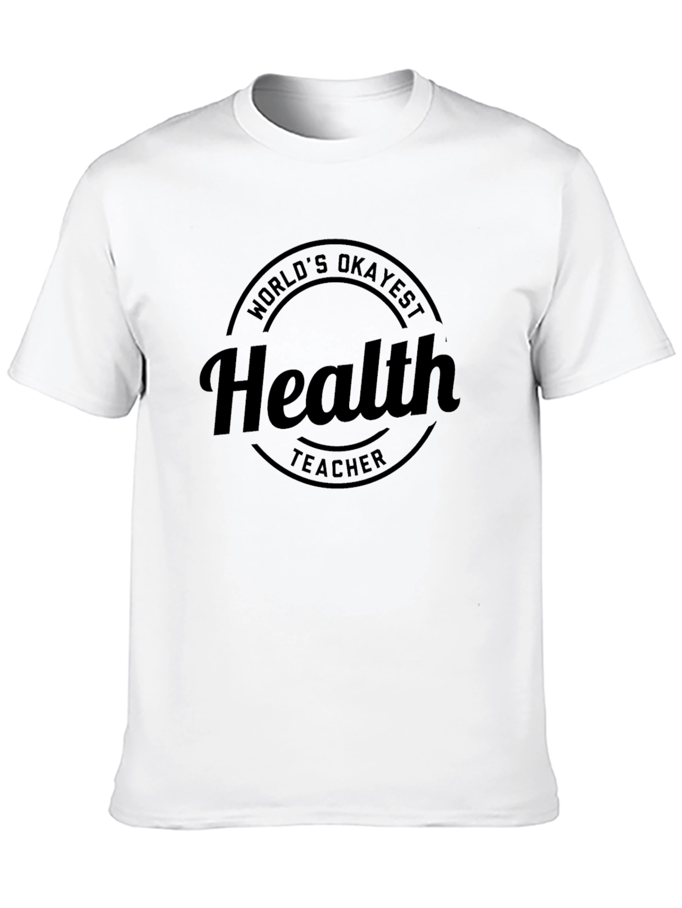 Worlds Okayest Health Teacher Black Graphic Tee