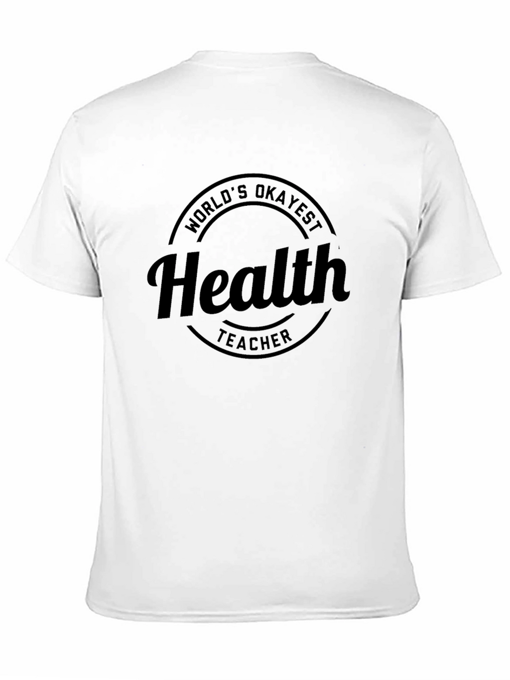 Worlds Okayest Health Teacher Black Graphic Tee