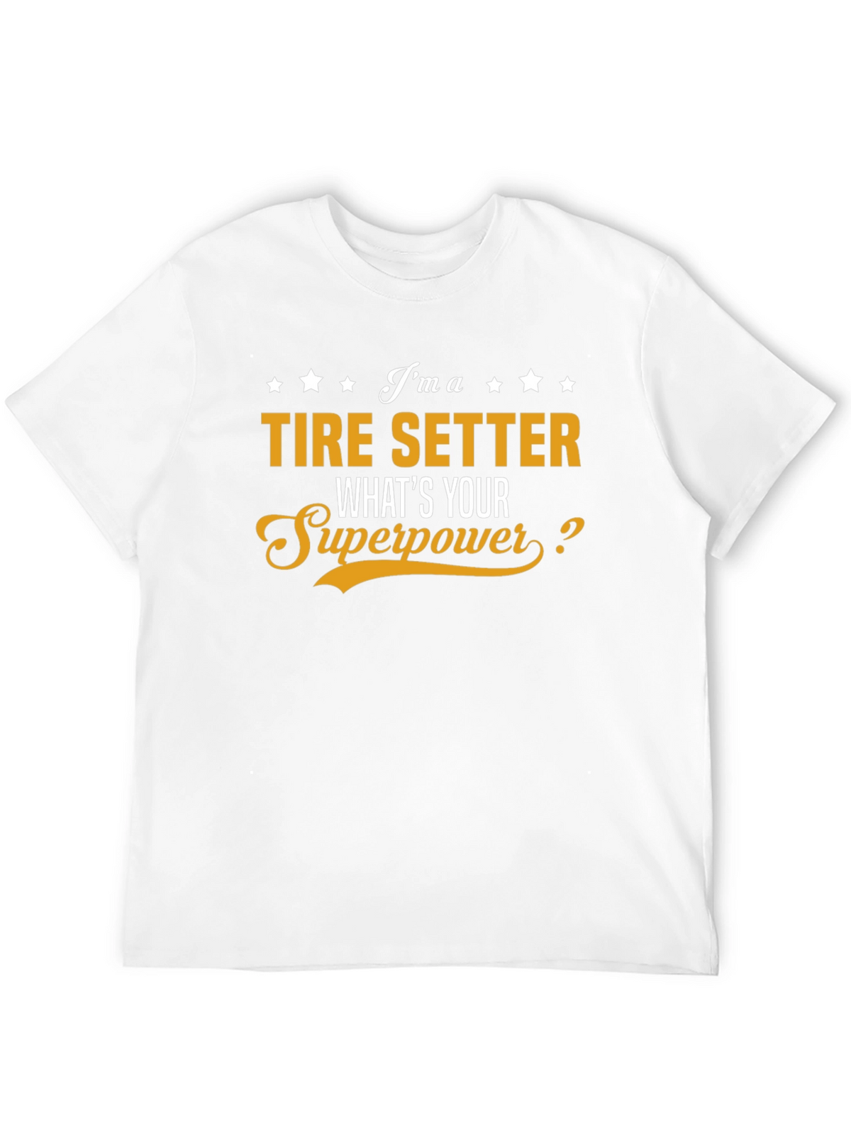 Tire Setter Superpower T-Shirt