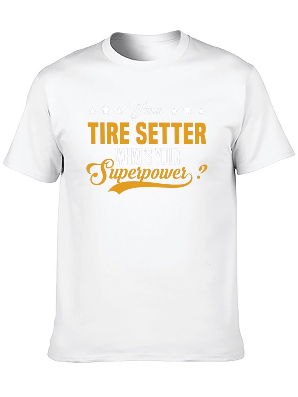 Tire Setter Superpower T-Shirt