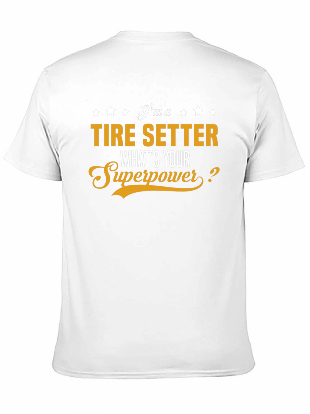 Tire Setter Superpower T-Shirt