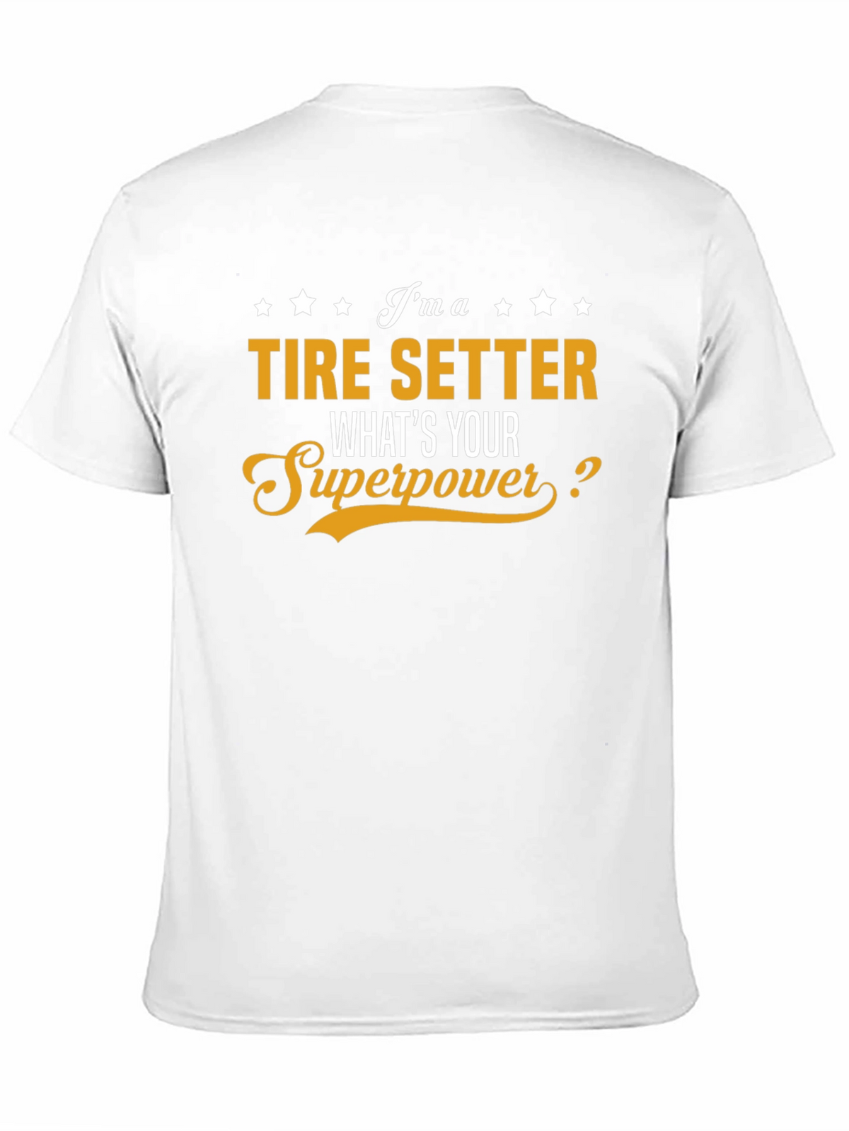Tire Setter Superpower T-Shirt