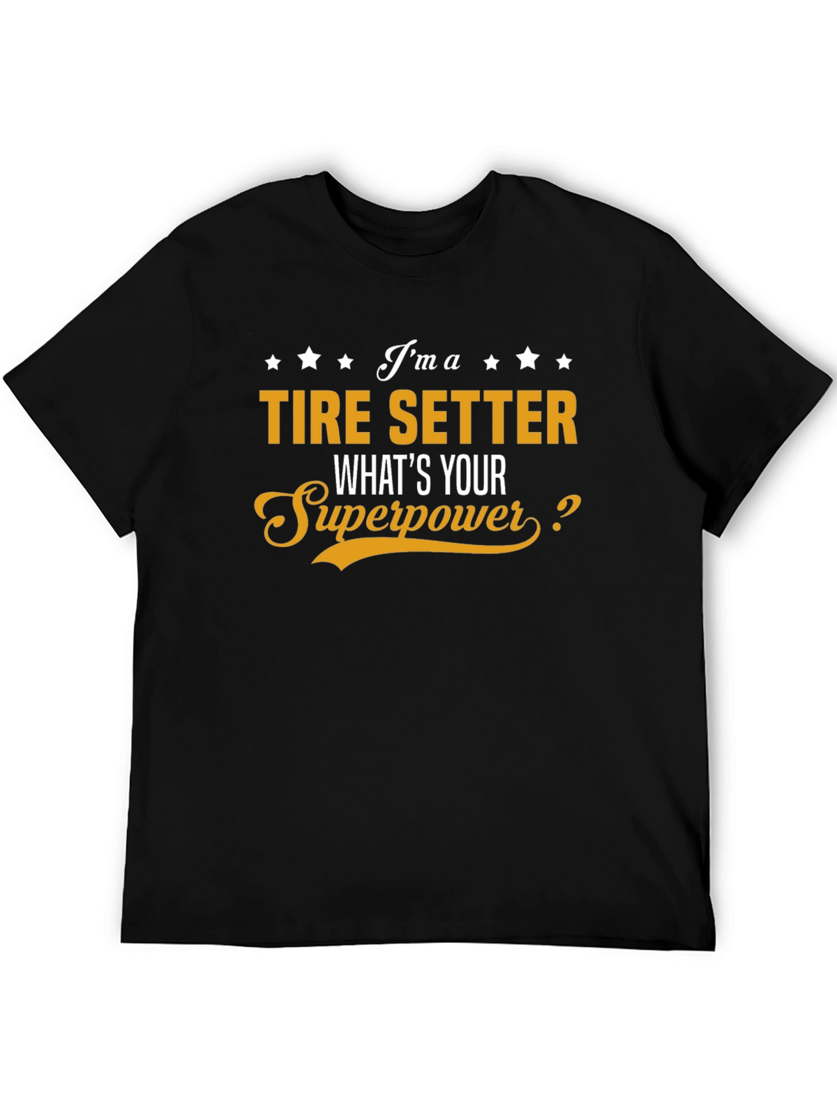 Tire Setter Superpower T-Shirt