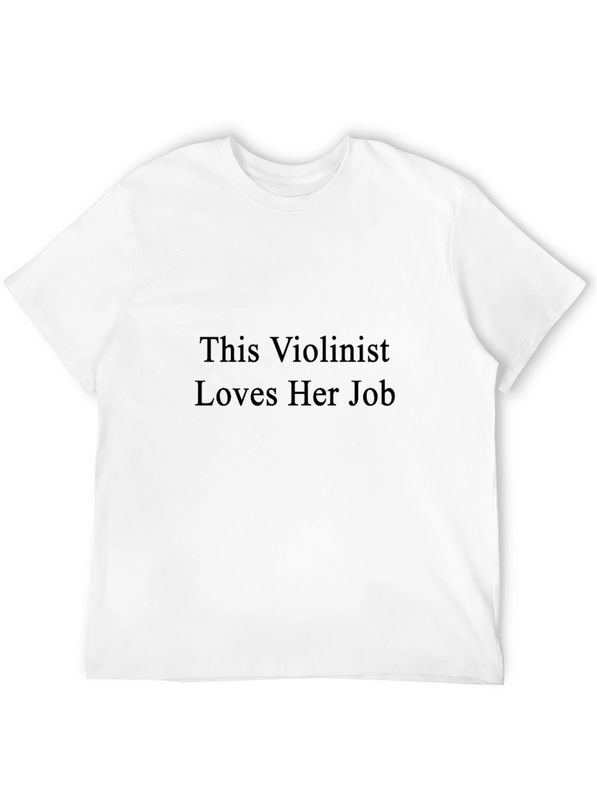 This Violinist Loves Her Job - Black T-Shirt