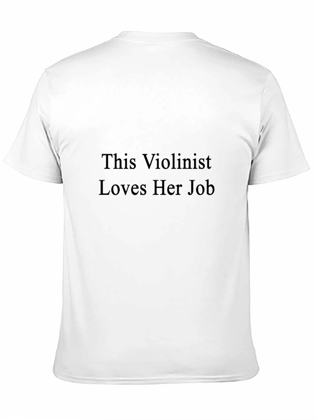 This Violinist Loves Her Job - Black T-Shirt