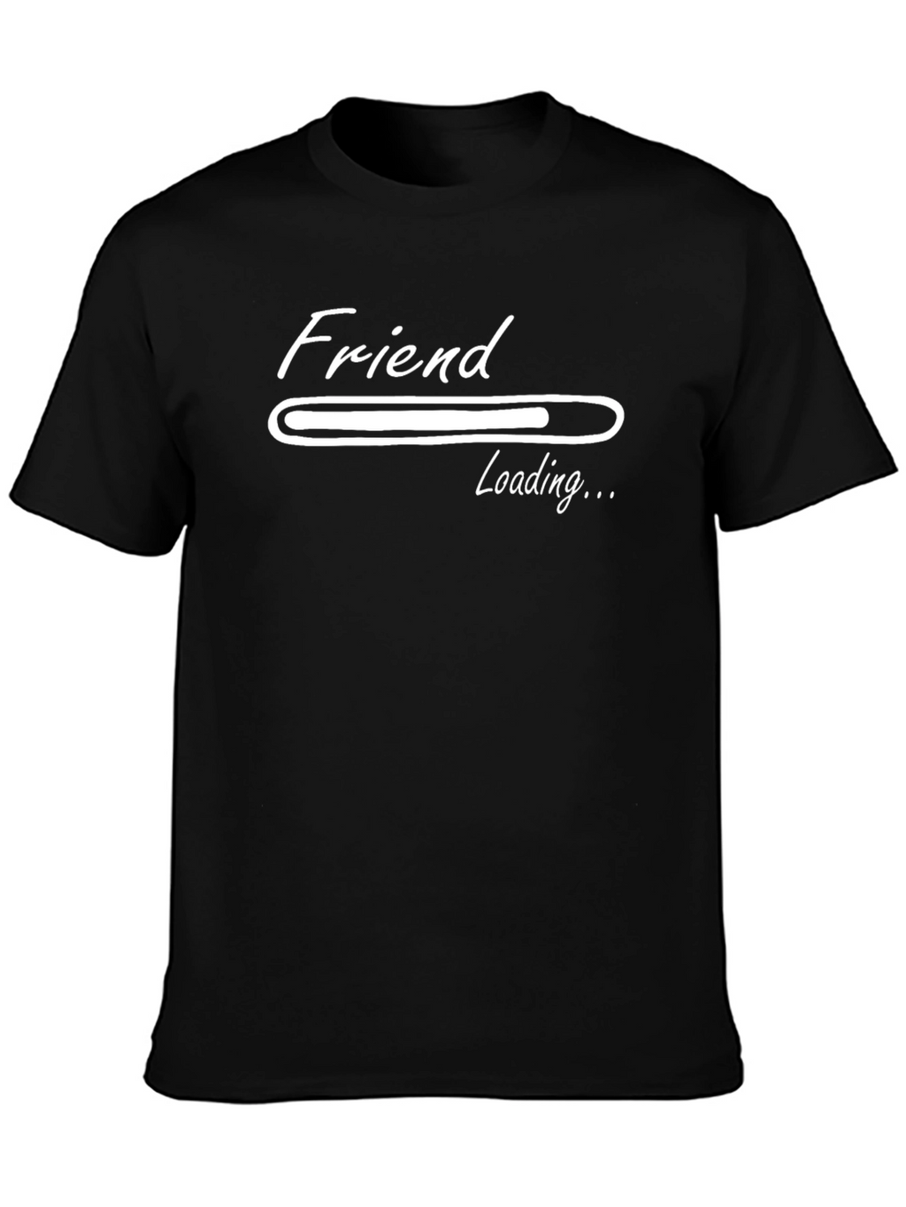 Friend Loading T-Shirt - Funny Sarcastic Tee