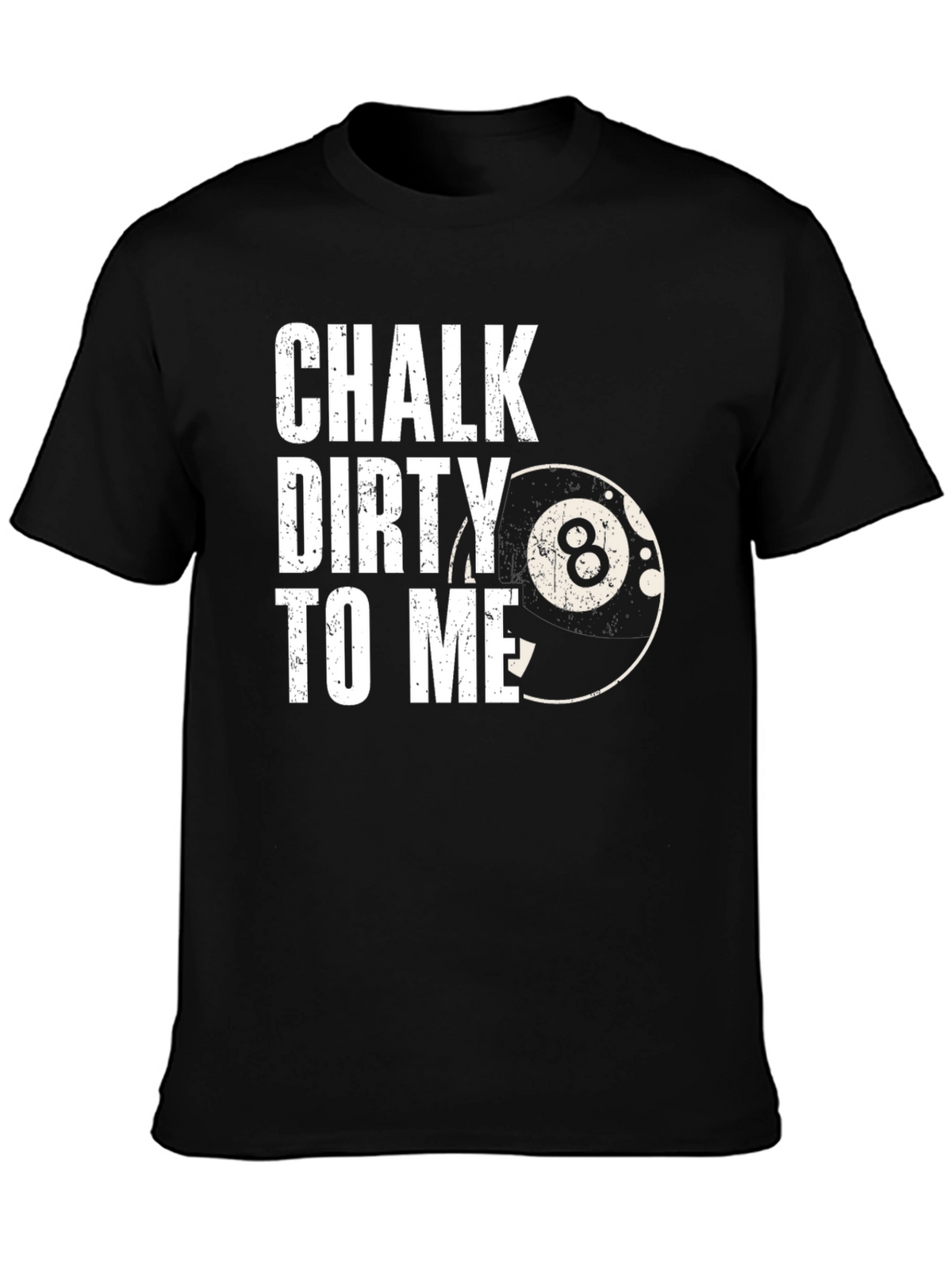 Chalk Dirty to Me Black T-Shirt Billiards Pool