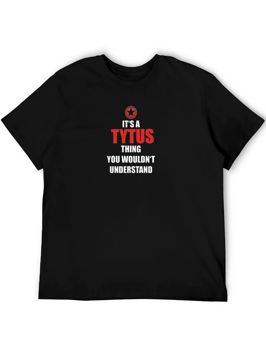 Its a TYTUS Thing You Wouldnt Understand T-Shirt