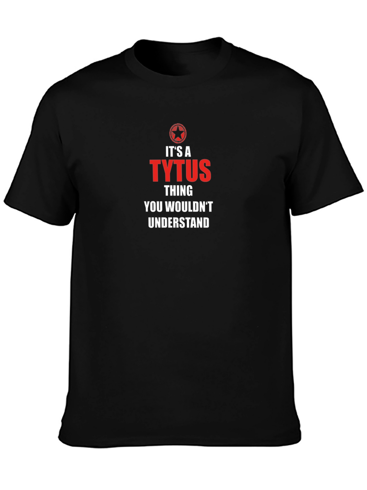 Its a TYTUS Thing You Wouldnt Understand T-Shirt