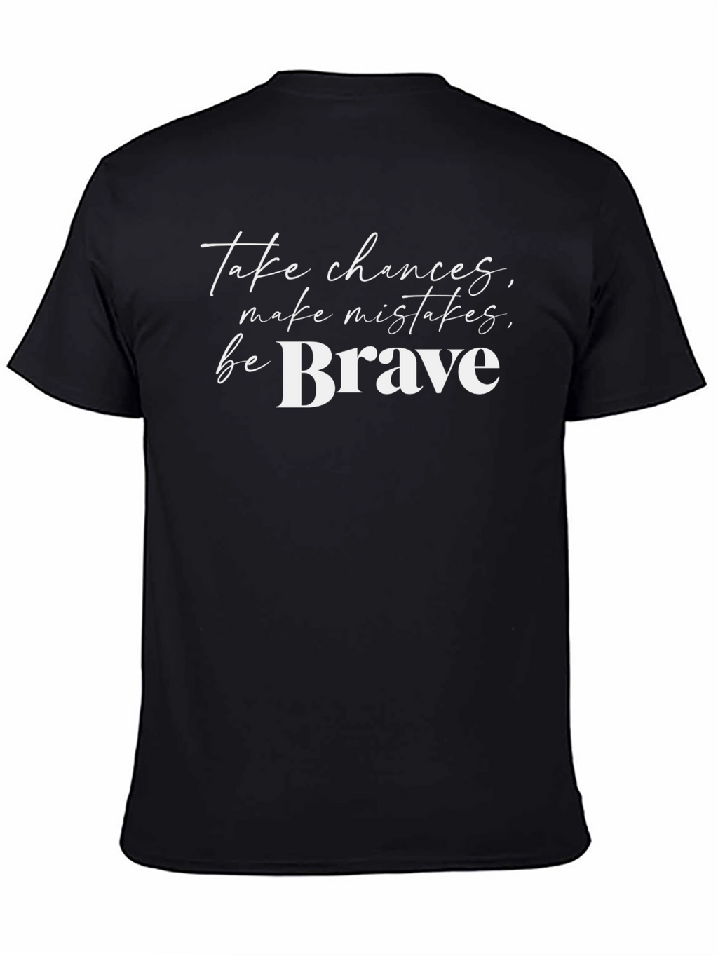 Be Brave Graphic Tee - Motivational T-Shirt