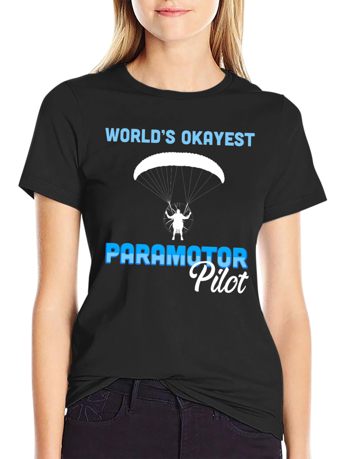 Worlds Okayest Paramotor Pilot T-Shirt