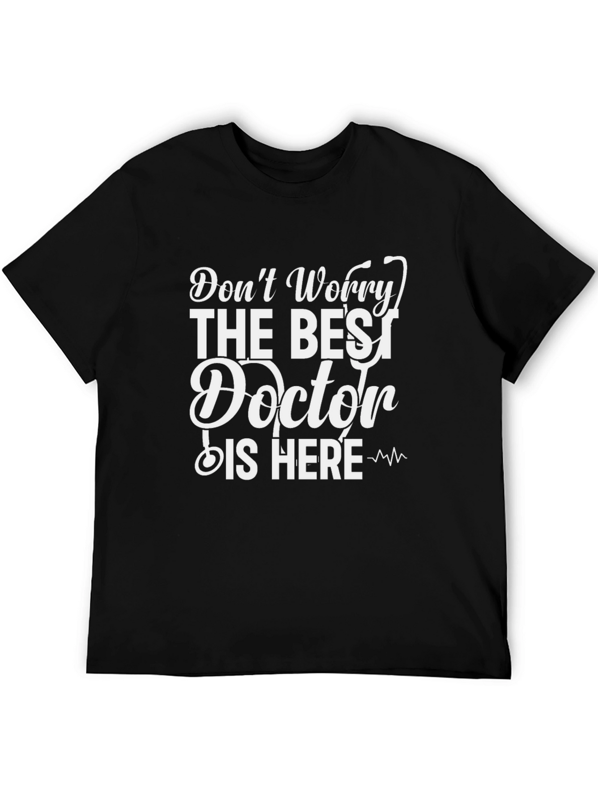 The Best Doctor Is Here Graphic T-Shirt