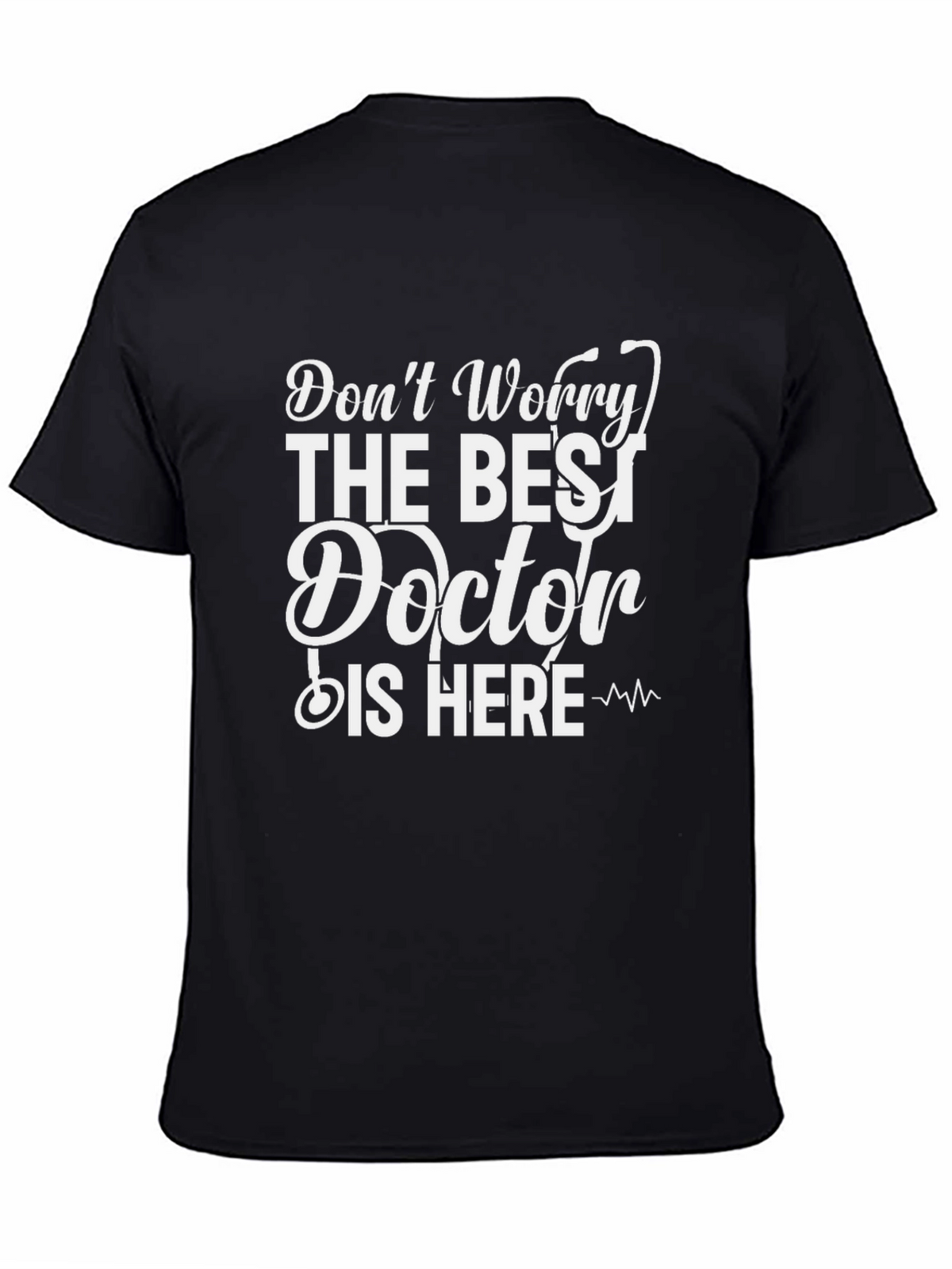 The Best Doctor Is Here Graphic T-Shirt