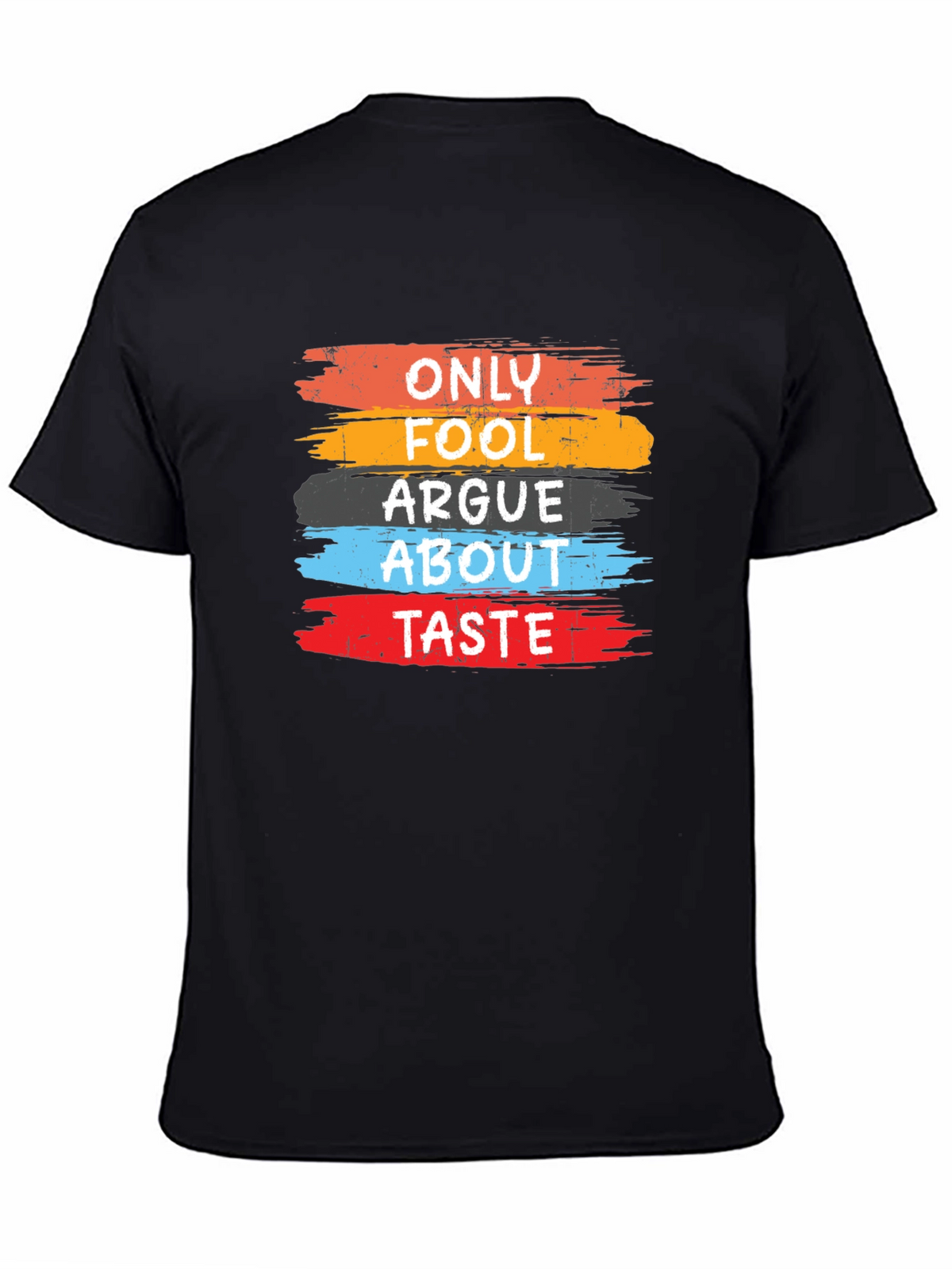 Only Fools Argue About Taste T-Shirt