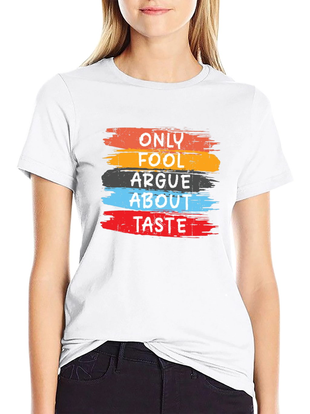 Only Fools Argue About Taste T-Shirt