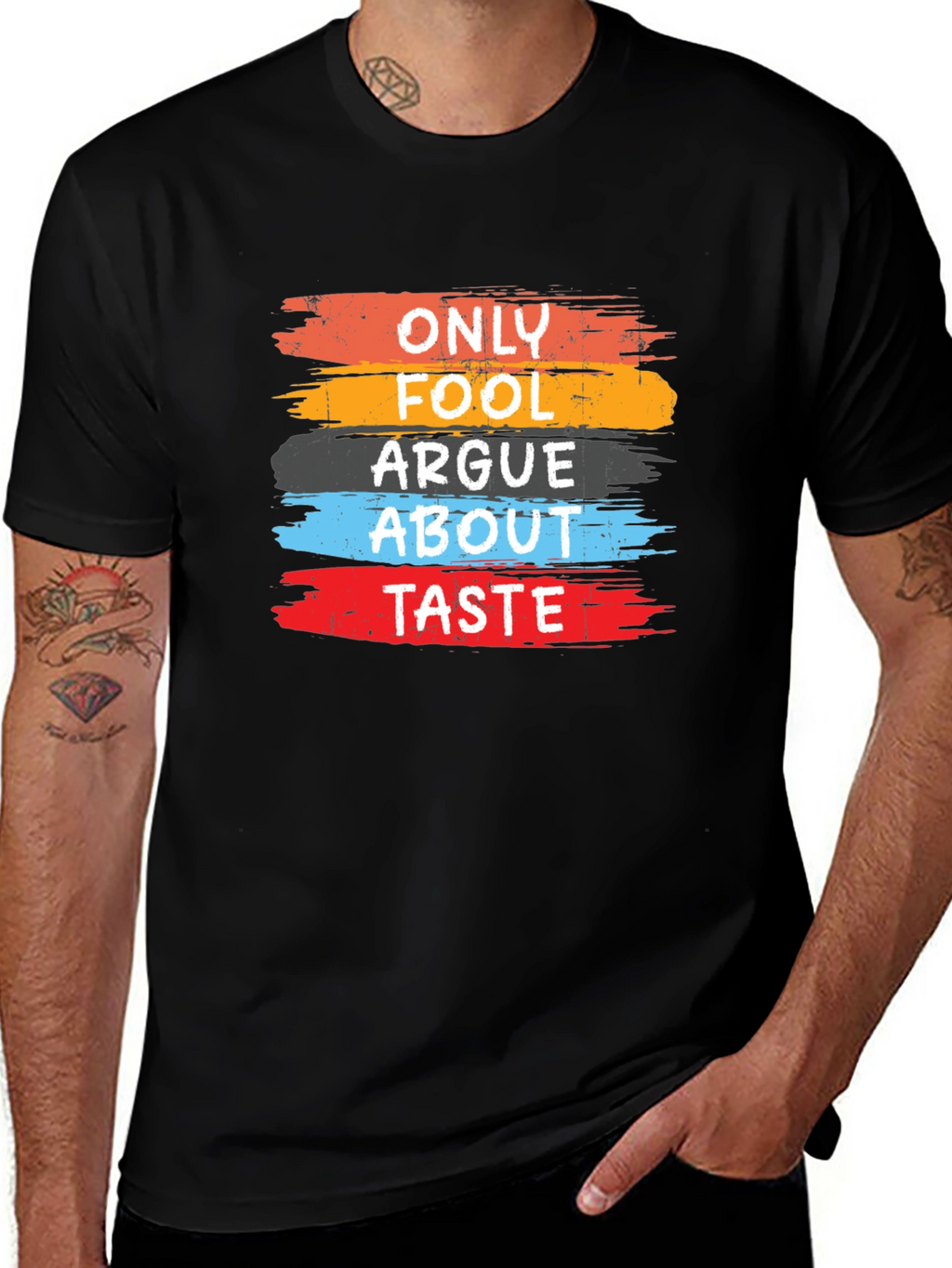 Only Fools Argue About Taste T-Shirt