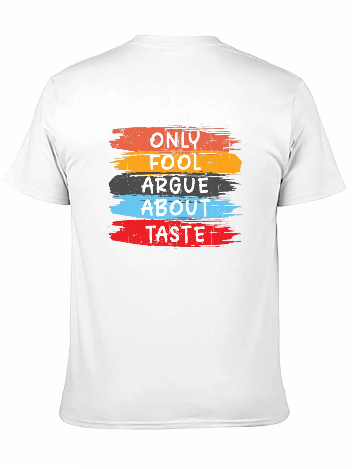 Only Fools Argue About Taste T-Shirt