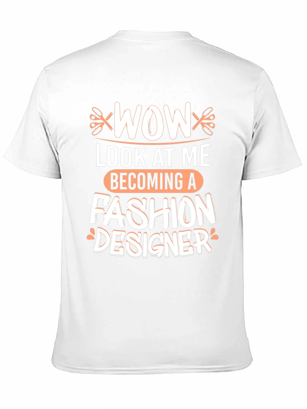 Wow Becoming A Fashion Designer T-Shirt